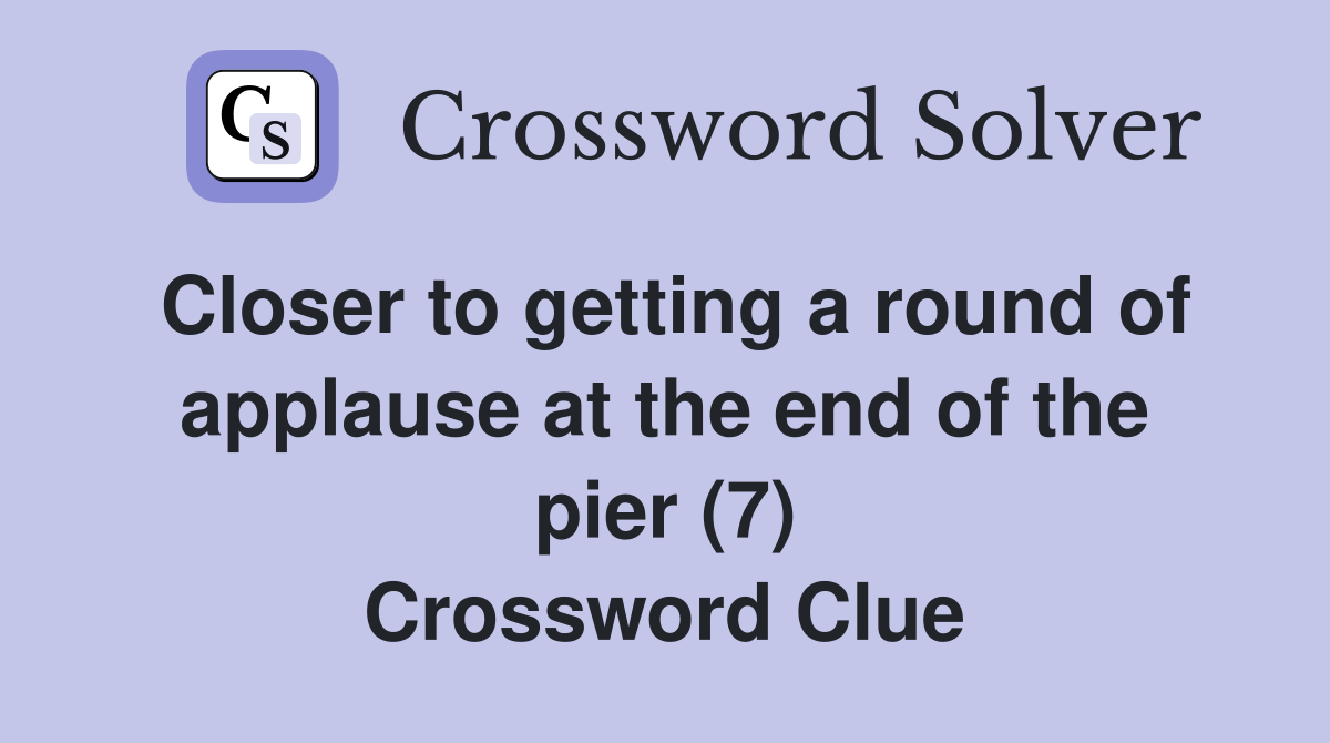 Closer to getting a round of applause at the end of the pier (7